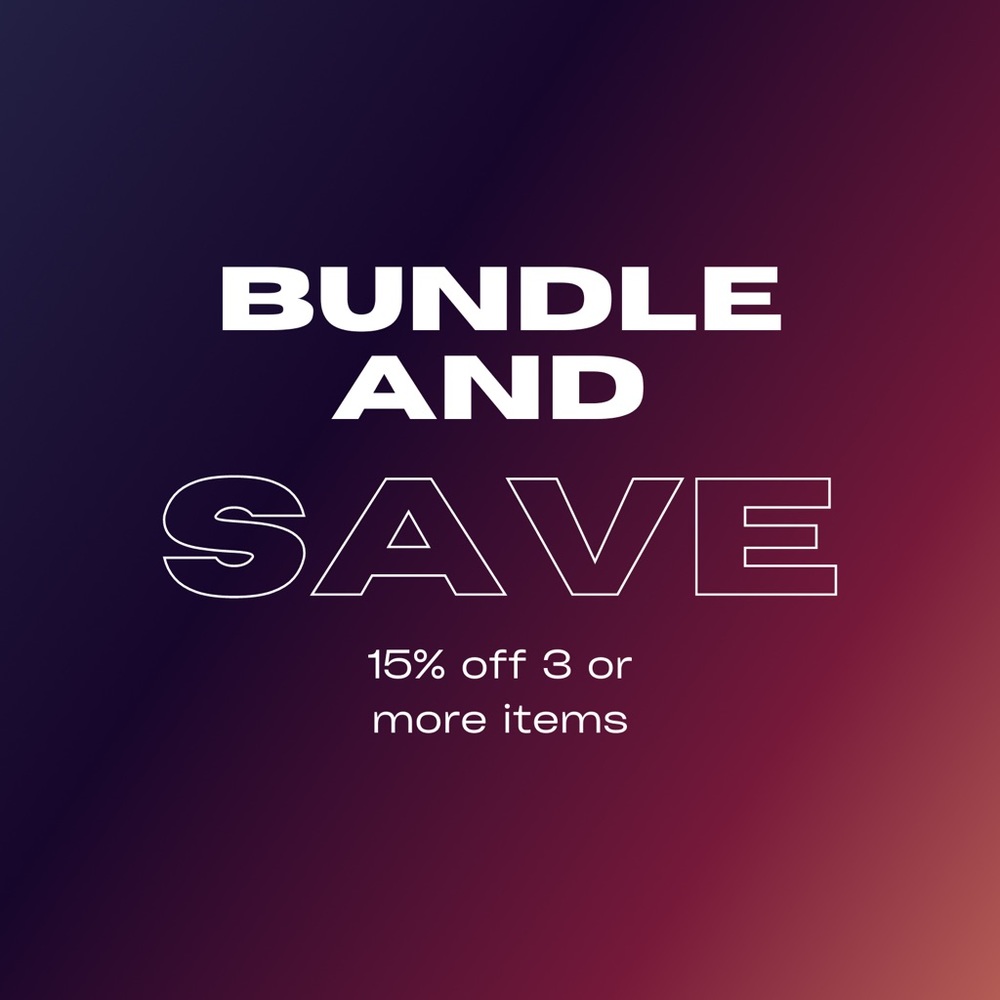 BUNDLE AND SAVE